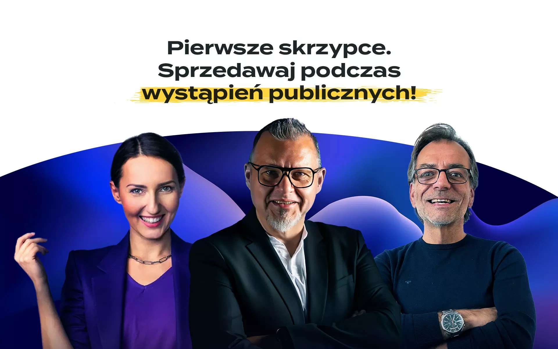 Pierwsze skrzypce. Sprzedawaj podczas wystąpień publicznych!